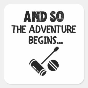 Croquet: And so the adventure begins Square Sticker