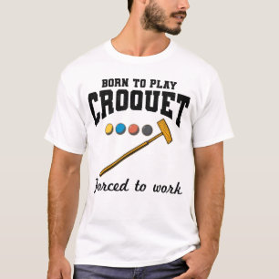 Croquet Croqueters Indoor Outdoor Players Funny  T-Shirt