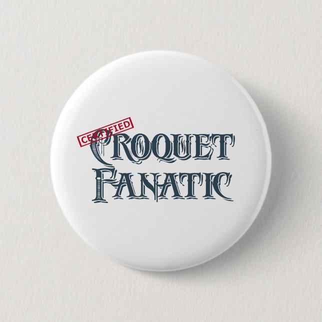 Croquet Fanatic 6 Cm Round Badge (Front)