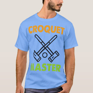 Croquet Master Funny Croquet Player Gift T-Shirt