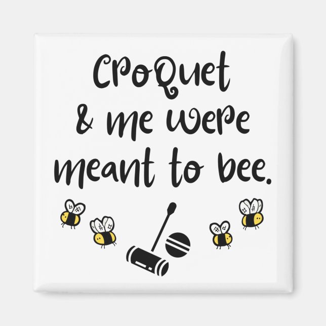 Croquet & me were meant to bee magnet (Front)