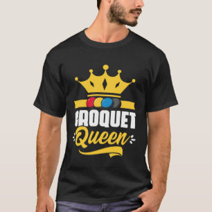 Croquet Queen  Croquet Player Croqueting Croquet T-Shirt