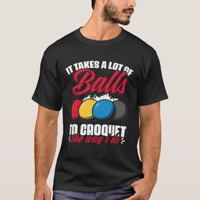 Croquet The Way I Do  Croquet Player Croqueting Cr T-Shirt (Front)