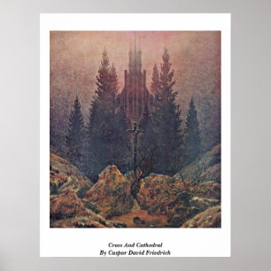 Cross And Cathedral By Caspar David Friedrich Poster