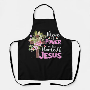 Cross And Flower There Is Power In The Name Of Jes Apron