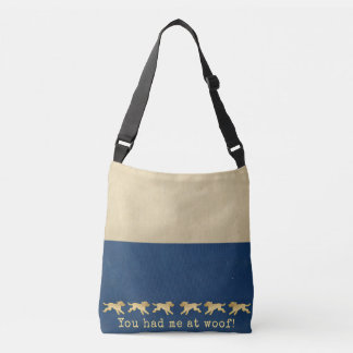 Cross Body Bag Gold Dogs You had me at Woof