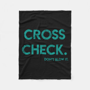 Cross Check. Don't Blow It Funny Quote Flight Atte Fleece Blanket