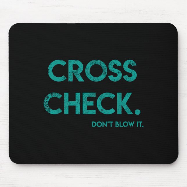 Cross Check. Don't Blow It Funny Quote Flight Atte Mouse Mat (Front)