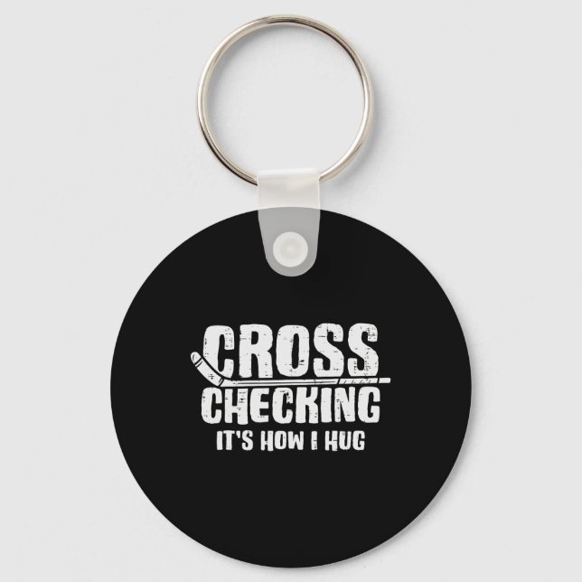Cross Checking How I Hug Ice Hockey Funny Player M Key Ring (Front)