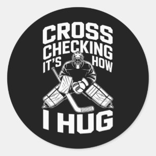 Cross Checking It’s How I Hug, Ice Hockey Coach Pl Classic Round Sticker