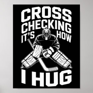 Cross Checking It’s How I Hug, Ice Hockey Coach Pl Poster