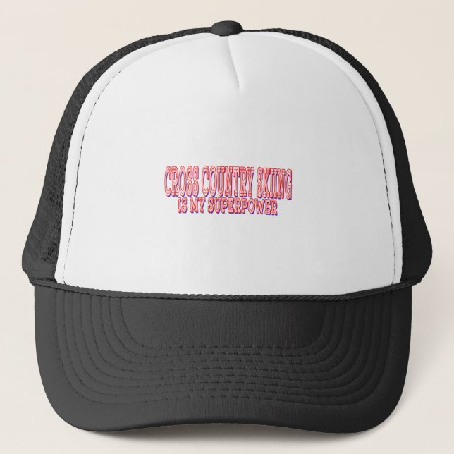 Cross Country Skiing is my superpower Trucker Hat (Front)