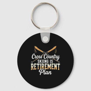 Cross country skiing is retirement plan skier men key ring