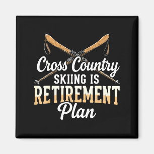 Cross country skiing is retirement plan skier men magnet