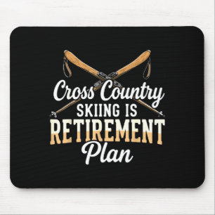 Cross country skiing is retirement plan skier men mouse mat