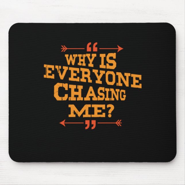 Cross Country Why Is Everyone Chasing Me Mouse Mat (Front)