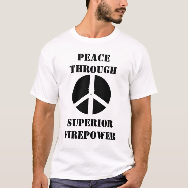 cross hair, PEACE THROUGH, SUPERIOR FIREPOWER T-Shirt (Front)