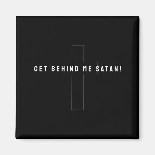 Cross Jesus Funny Get Behind Satan Christian Magnet (Front)