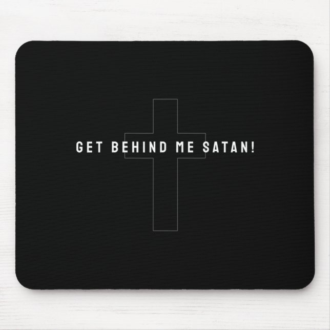 Cross Jesus Funny Get Behind Satan Christian Mouse Mat (Front)