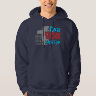 Cross of Christ  For You Cuz You Matter T-Shirt Hoodie