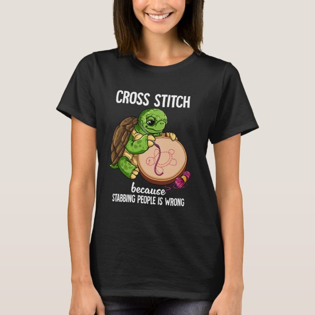Cross Stitch Because Stabbing People Is Wrong T-Shirt (Front)