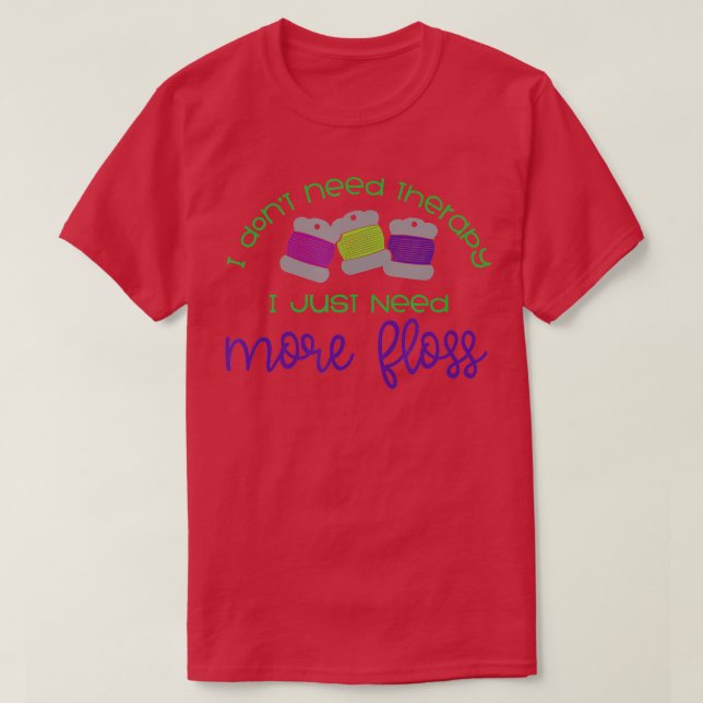 Cross Stitch Floss Humour Needlepoint Funny Quotes T-Shirt (Design Front)