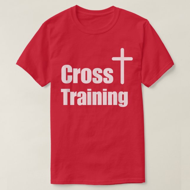 Cross Training Christian Faith Workout Motivation  T-Shirt (Design Front)