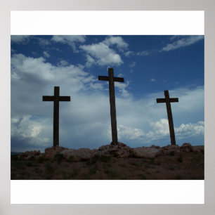 Crosses at Calvary Crucifixion Jesus Christ Art Poster