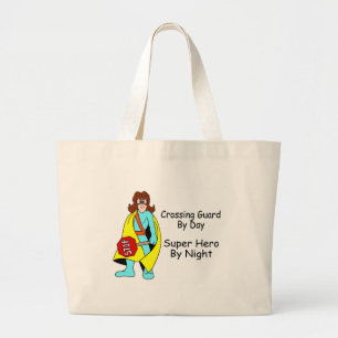Crossing Guard By Day Super Hero By Night Large Tote Bag