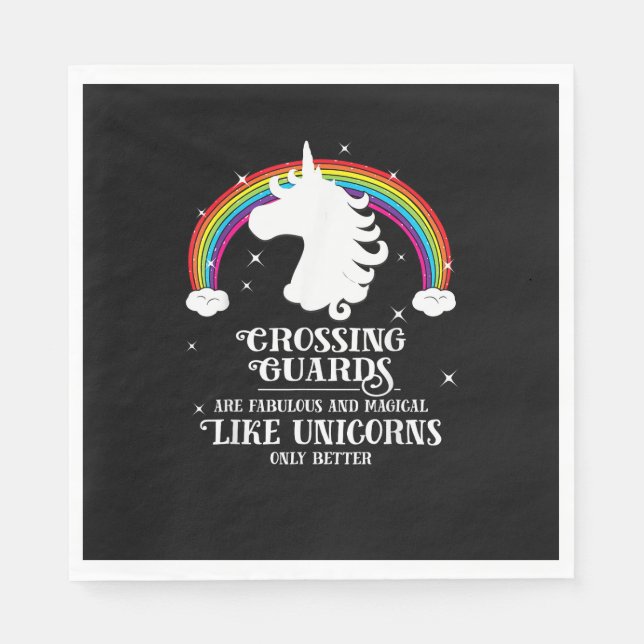 Crossing Guards are Magical Like Unicorns Funny Ts Napkin (Front)
