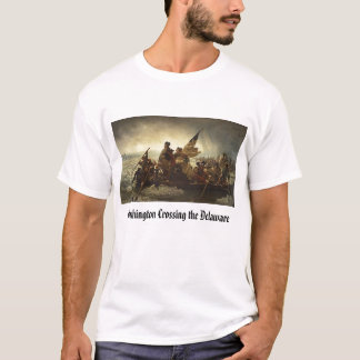 crossing, Washington Crossing the Delaware T-Shirt