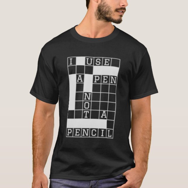 Crossword I Use A Pen T-Shirt (Front)
