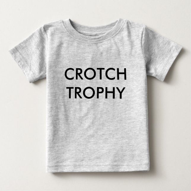 CROTCH TROPHY BABY T-Shirt (Front)