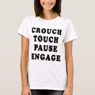 Crouch Touch Pause Engage T-Shirt