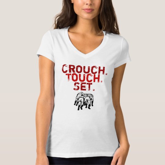 Crouch. Touch. Set T-Shirt