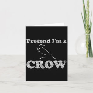 Crow Costume Halloween Pretend I'm A Crow Black Bi Card
