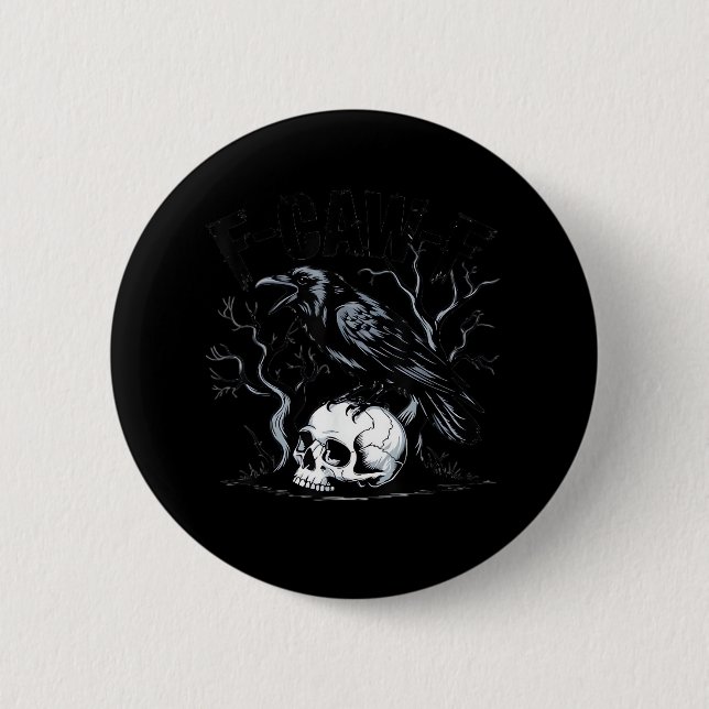 Crow, F-Caw-F Bird Moon Gothic Adult Humor 6 Cm Round Badge (Front)