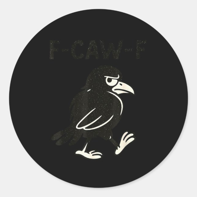 Crow F-caw-f Black Raven Fcawf Bird Fawk Off Gothi Classic Round Sticker (Front)