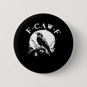 Crow F-Caw-F Funny Bird Aesthetic Casual 6 Cm Round Badge