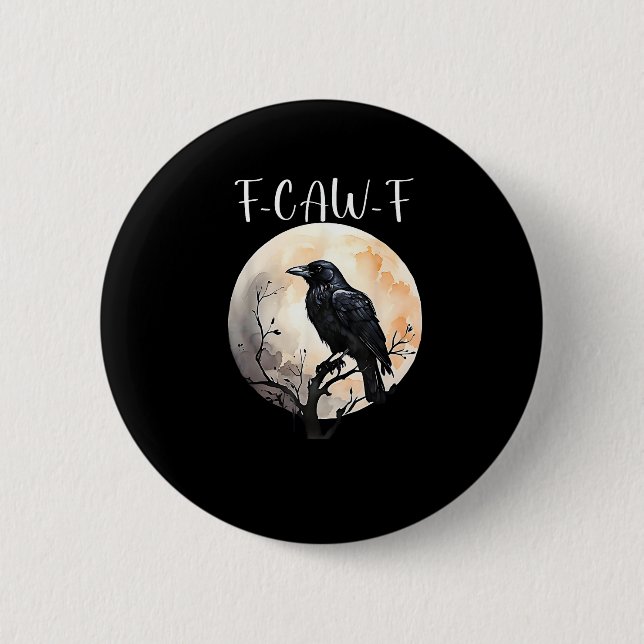Crow F-Caw-F Funny Bird Aesthetic Casual 6 Cm Round Badge (Front)