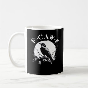 Crow F-Caw-F Funny Bird Aesthetic Casual Coffee Mug