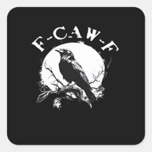 Crow F-Caw-F Funny Bird Aesthetic Casual Square Sticker