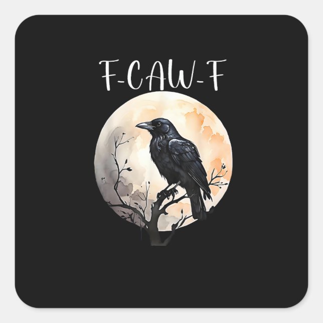 Crow F-Caw-F Funny Bird Aesthetic Casual Square Sticker (Front)