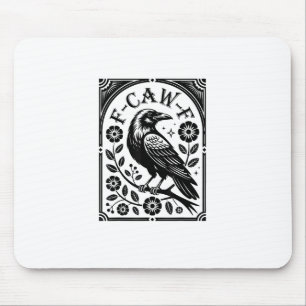 Crow, F-Caw-F Funny Bird Aesthetic Graphic Mouse Mat