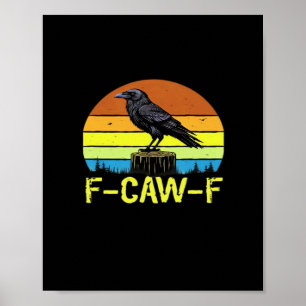 Crow F-Caw-F Funny Bird Classic Minimal Clean Poster