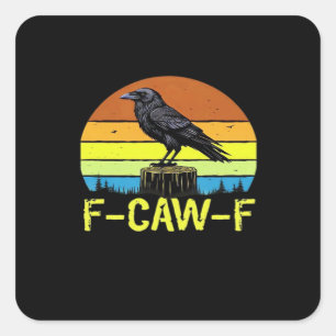 Crow F-Caw-F Funny Bird Classic Minimal Clean Square Sticker