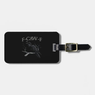 Crow, F-Caw-F Funny Bird Classic Vintage Style Luggage Tag