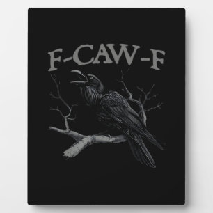 Crow, F-Caw-F Funny Bird Classic Vintage Style Plaque