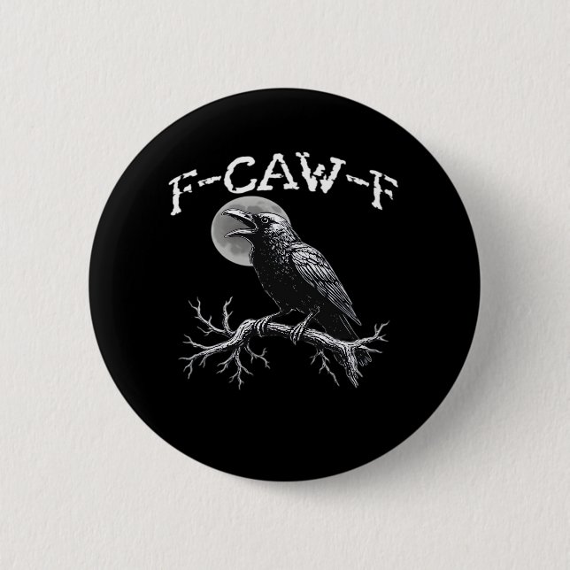 Crow F-Caw-F Funny Bird Cool Unique 6 Cm Round Badge (Front)