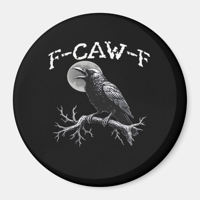 Crow F-Caw-F Funny Bird Cool Unique Magnet (Front)